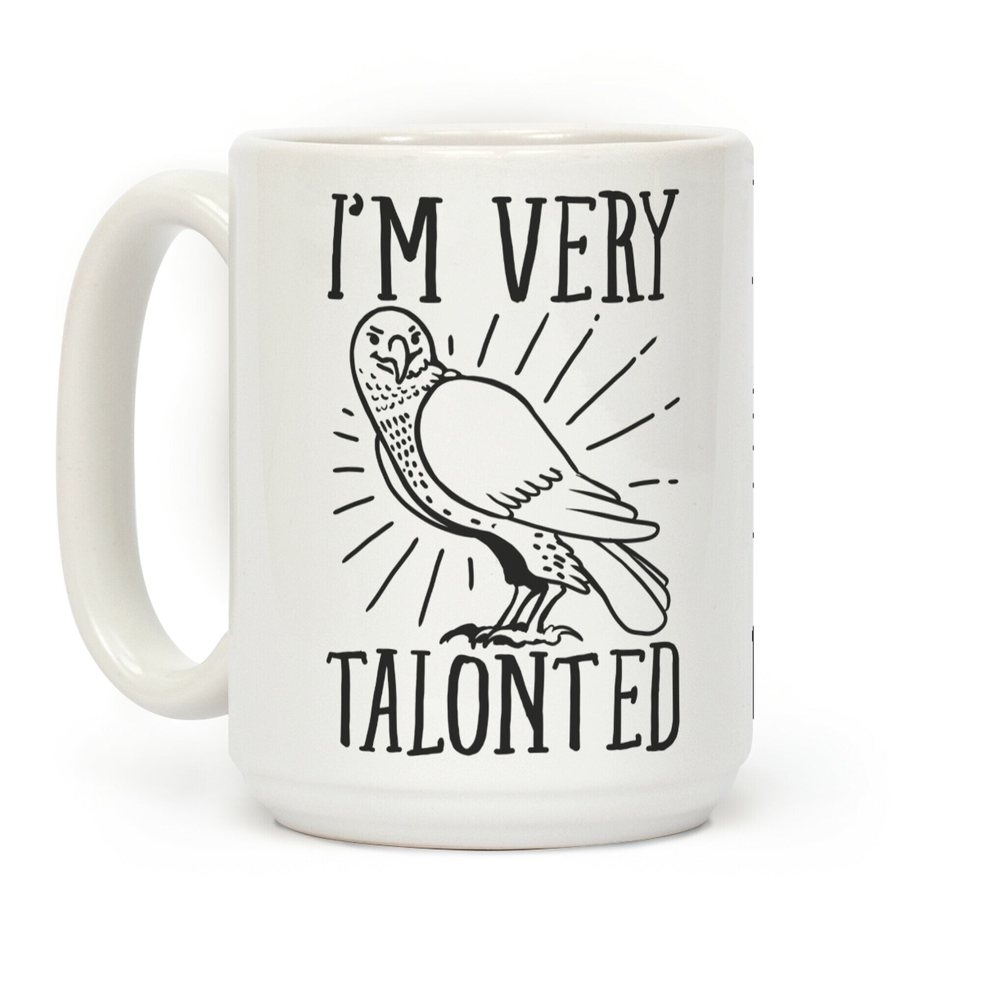 I'm Very Talonted Coffee Mug